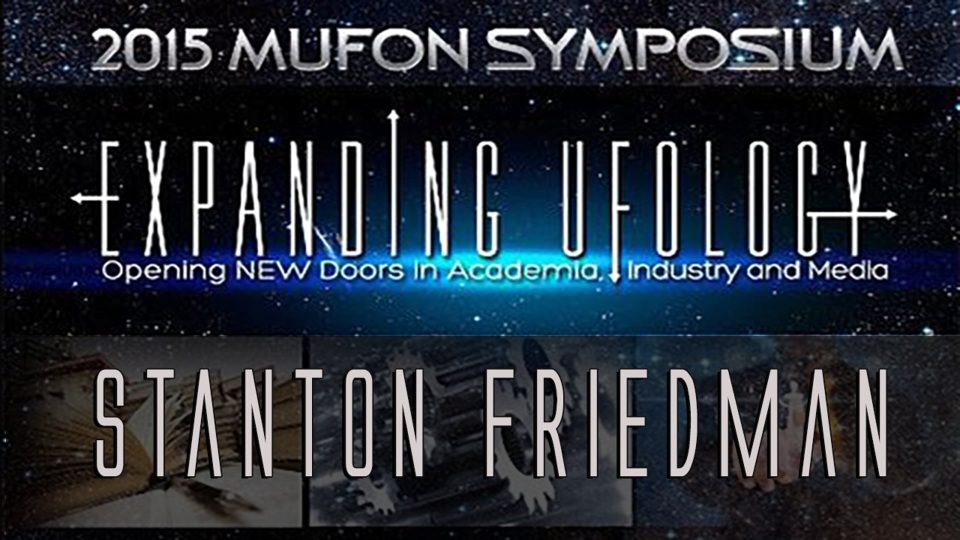 MUFON Symposium 2015 Stanton Friedman