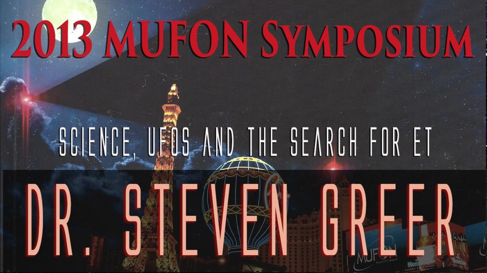 Dr. Steven Greer - 2013 MUFON Symposium