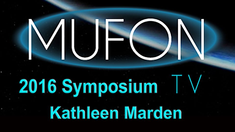 Kathleen Marden - MUFON Symposium 2016