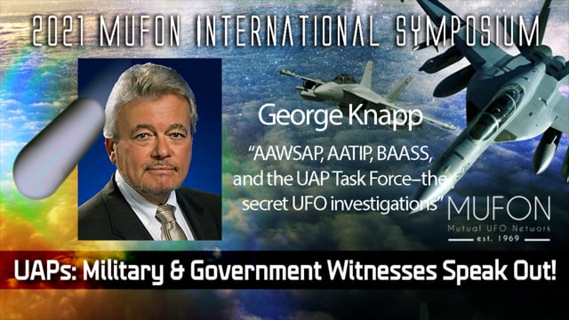 George Knapp - “AAWSAP, AATIP, BAASS, and the UAP Task Force–the secret UFO investigations”