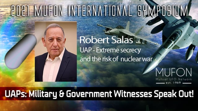 Robert Salas “UAP – Extreme Secrecy and the Escalating Risk of Nuclear War”